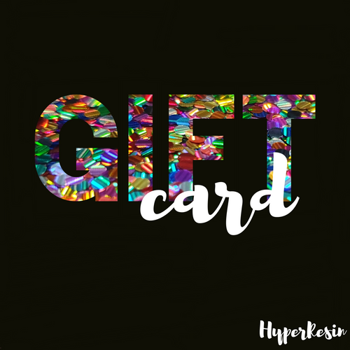 HyperResin Gift Cards